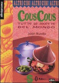 Couscous. Tutte le ricette del mondo - Joan Rundo - copertina