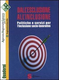 Dall'esclusione all'inclusione. Politiche e servizi per l'inclusione socio-lavorativa - copertina