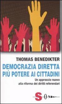 Democrazia diretta: più potere ai cittadini. Un approccio nuovo alla riforma dei diritti referendari - Thomas Benedikter - copertina