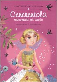 Cenerentola raccontata nel mondo - Fabienne Morel,Gilles Bizouerne - copertina