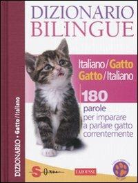 Dizionario bilingue italiano-gatto e gatto-italiano. 180 parole per imparare a parlare gatto correntemente - Jean Cuvelier - copertina