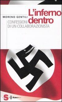 L' inferno dentro. Confessioni di un collaborazionista - Moreno Gentili - copertina