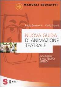 Libro Nuova guida di animazione teatrale. A scuola e nel tempo libero Paolo Beneventi David Conati