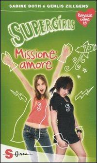 Supergirls: missione amore - Sabine Both,Gerlis Zillgens - copertina