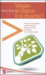 Vegan si nasce o si diventa?