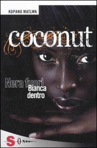 Coconut. Nera fuori bianca dentro - Kopano Matlwa - copertina
