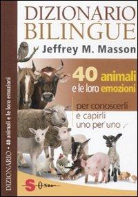 Dizionario bilingue: 40 animali e le loro emozioni - Jeffrey Moussaieff Masson - copertina