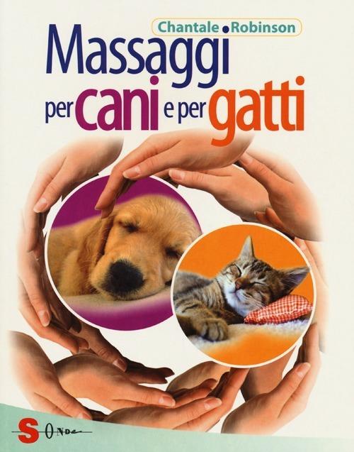Massaggi per cani e per gatti - Chantale Robinson - copertina