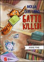 Molla quel libro, gatto killer!