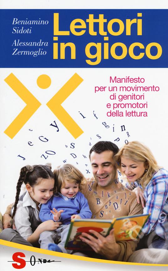 Lettori in gioco. Manifesto per un movimento di genitori e promotori della lettura - Alessandra Zermoglio,Beniamino Sidoti - copertina
