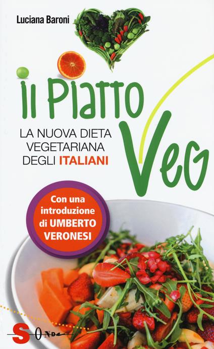 Il piatto veg. La nuova dieta vegetariana degli italiani - Luciana Baroni - copertina