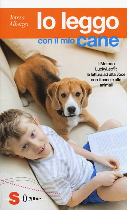 Io leggo con il mio cane. Il Metodo LuckyLeo®: la lettura ad alta voce con il cane e altri animali - Teresa Albergo - copertina