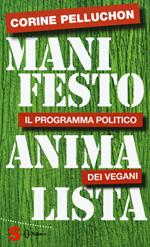 Manifesto animalista. Il programma politico dei vegani