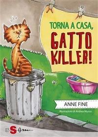 Torna a casa, gatto killer! - Anne Fine,A. Musso,Maria Teresa Sirna - ebook