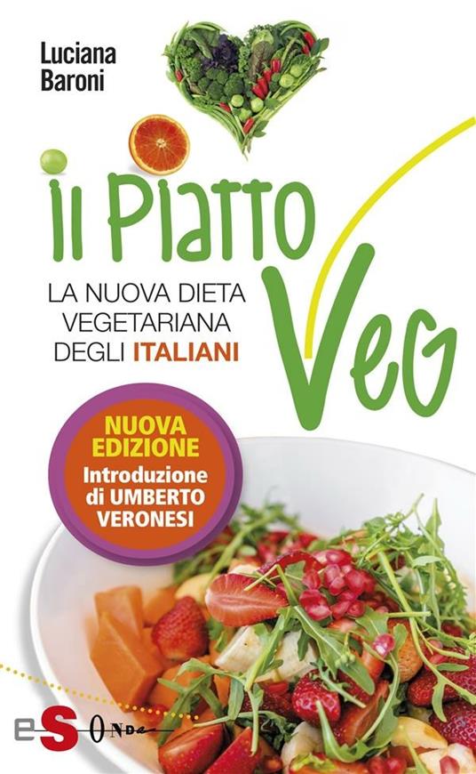 Il piatto veg. La nuova dieta vegetariana degli italiani - Luciana Baroni - ebook