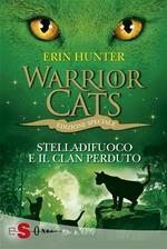Stelladifuoco e il clan perduto. Warrior cats. Vol. 8