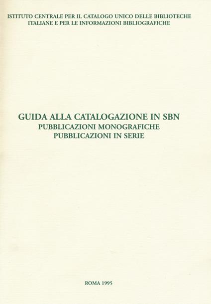 Guida alla catalogazione in SBN. Pubblicazioni monografiche. Pubblicazioni in serie - copertina