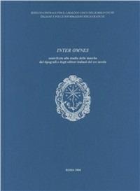 Inter omnes. Contributo da Edit 16 allo studio delle marche dei tipografi e degli editori in Italia nel XVI secolo - copertina