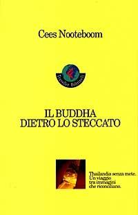 Il buddha dietro lo steccato - Cees Nooteboom - copertina