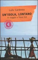 Un'isola, lontano. In viaggio a Timor Est