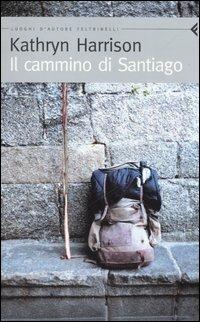 Il cammino di Santiago - Kathryn Harrison - copertina