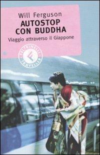 Autostop con Buddha. Viaggio attraverso il Giappone - Will Ferguson - copertina
