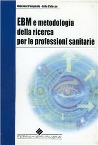EBM e metodologia della ricerca per le professioni sanitarie - Giovanni Pomponio,Aldo Calosso - copertina