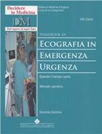 Handbook di ecografia in emergenza-urgenza. Quando il tempo conta. Manuale operativo