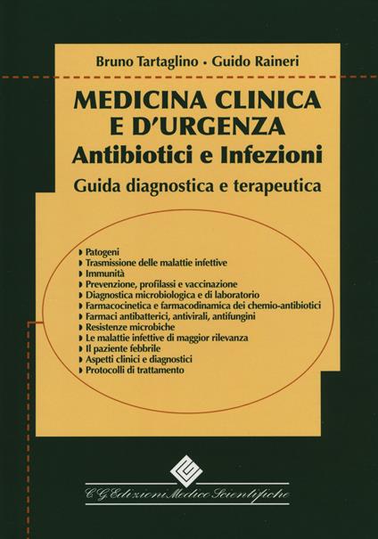 Medicina clinica e d'urgenza. Antibiotici e infezioni Guida diagnostica e terapeutica - Bruno Tartaglino,Guido Rainieri - copertina