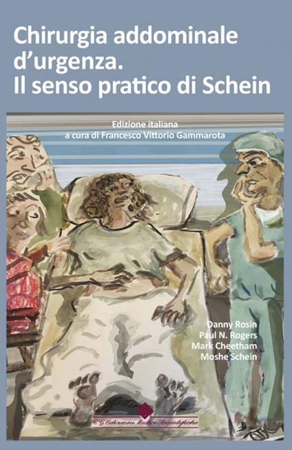 Chirurgia addominale d'urgenza. Il senso pratico di Schein - Danny Rosin,Paul N. Rogers,Mark Cheetham - copertina