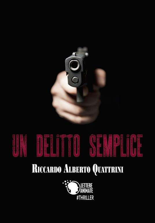 Un delitto semplice - Riccardo Alberto Quattrini - ebook