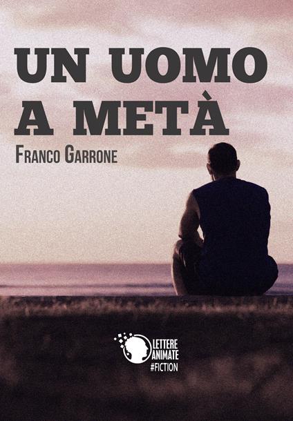Un uomo a metà - Franco Garrone - copertina
