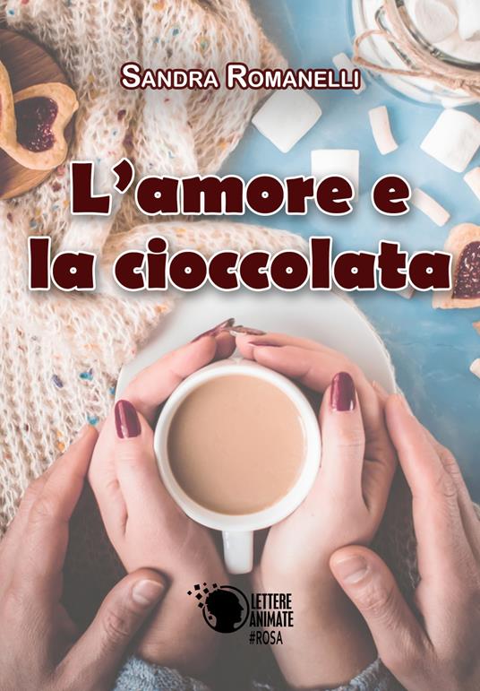L'amore e la cioccolata - Sandra Romanelli - copertina