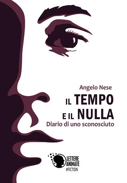Il tempo e il nulla. Diario di uno sconosciuto - Angelo Nese - copertina