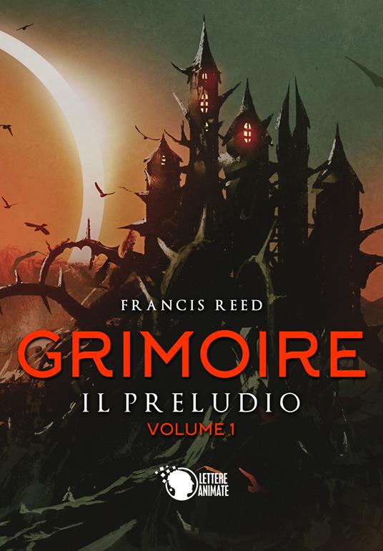 Il preludio. Grimoire. Vol. 1 - Francis Reed - copertina