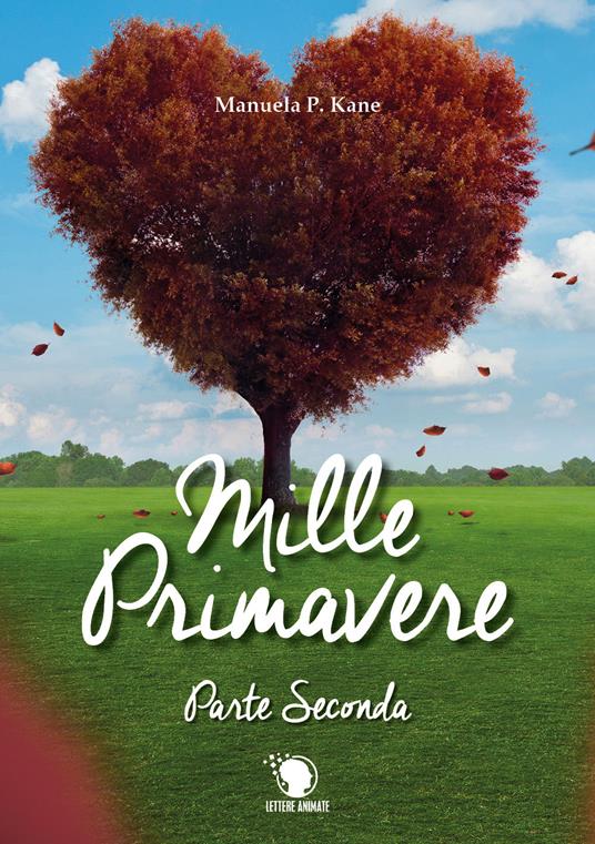 Mille primavere. Vol. 2 - Manuela P. Kane - copertina