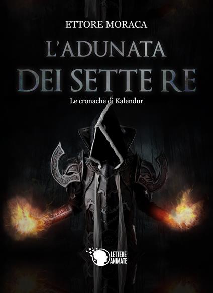 L'adunata dei sette re. Le cronache di Kalendur - Ettore Moraca - copertina