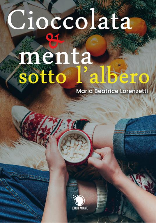 Cioccolata e menta sotto l'albero - Maria Beatrice Lorenzetti - copertina