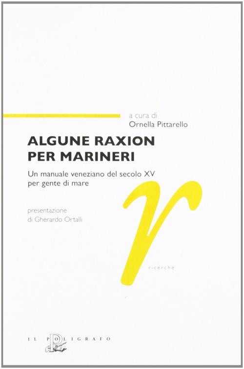 Algune raxion per marineri. Un manuale veneziano del secolo XV per gente di mare - copertina