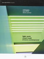 Light-work. Cinque luoghi di lavoro contemporanei. Ediz. italiana e inglese