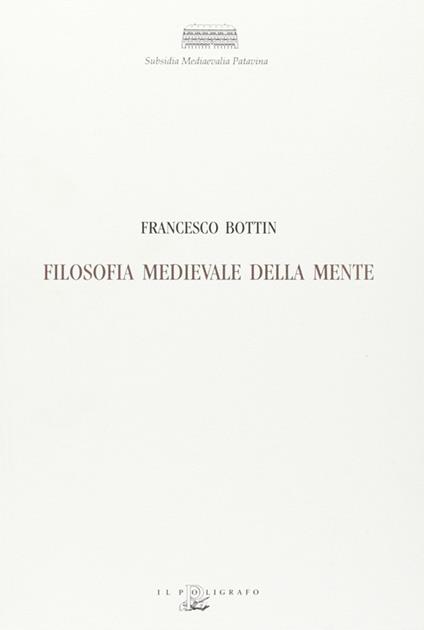 Filosofia medievale della mente - Francesco Bottin - copertina