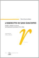 L' esercito di san Giacomo. Soldati e ufficiali ricoverati nel manicomio veronese (1915-1920)