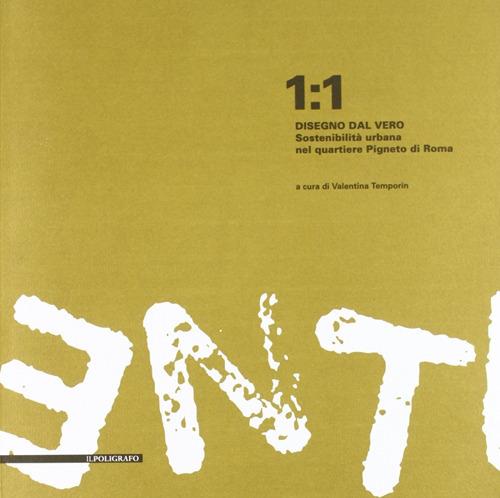 1:1. Disegno dal vero. Sostenibilità urbana nel quartiere Pigneto di Roma - copertina