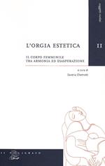 L' orgia estetica. Il corpo femminile tra armonia ed esasperazione