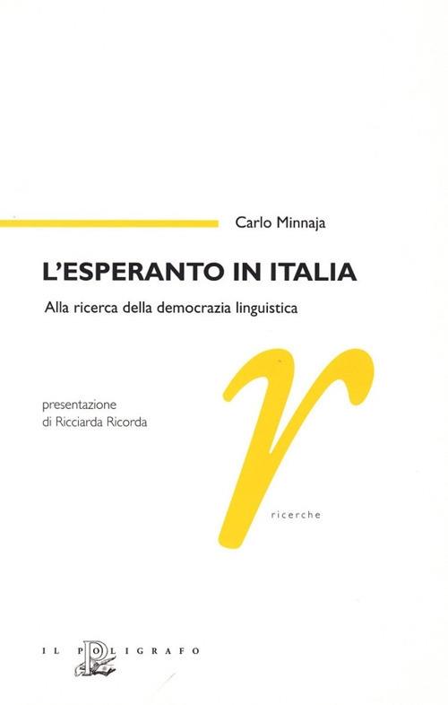 L' esperanto in Italia. Alla ricerca della democrazia linguistica - Carlo Minnaja - copertina