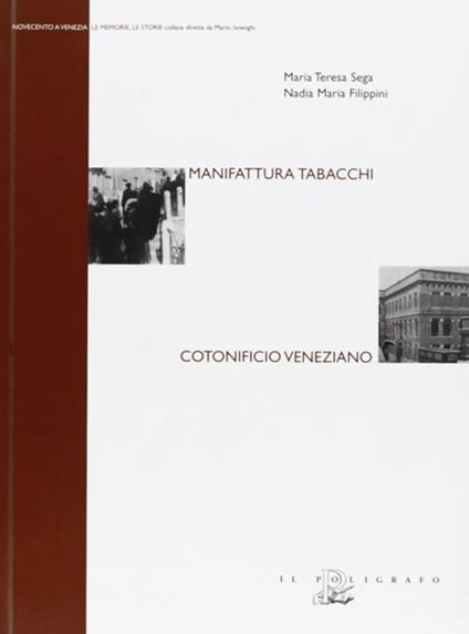Manifattura tabacchi. Cotonificio veneziano - Maria Teresa Sega,Nadia Maria Filippini - copertina