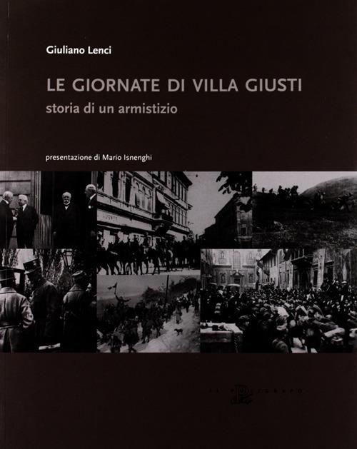 Le giornate di villa Giusti. Storia di un armistizio - Giuliano Lenci - copertina