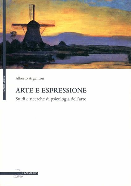 Arte e espressione. Studi e ricerche di psicologia dell'arte - Alberto Argenton - copertina