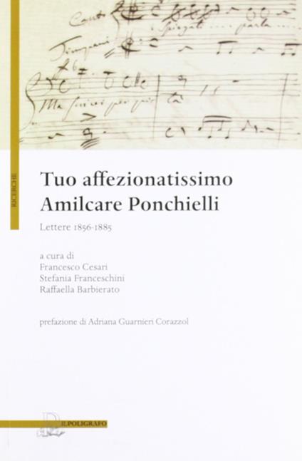 Tuo affezionatissimo Amilcare Ponchielli. Lettere 1856-1885 - copertina