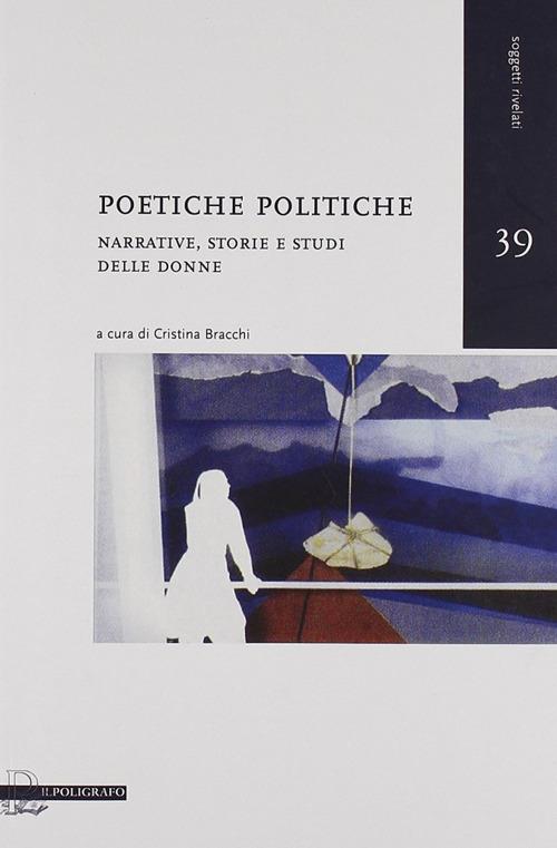Poetiche politiche. Narrative, storie e studi delle donne - copertina
